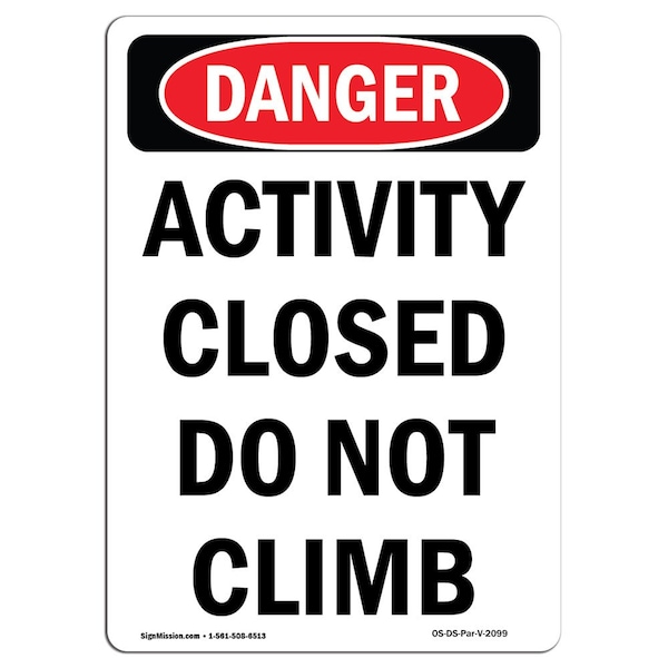 Safety Sign, OSHA Danger, 5" Height, Activity Closed Do Not Climb, Portrait, 10PK